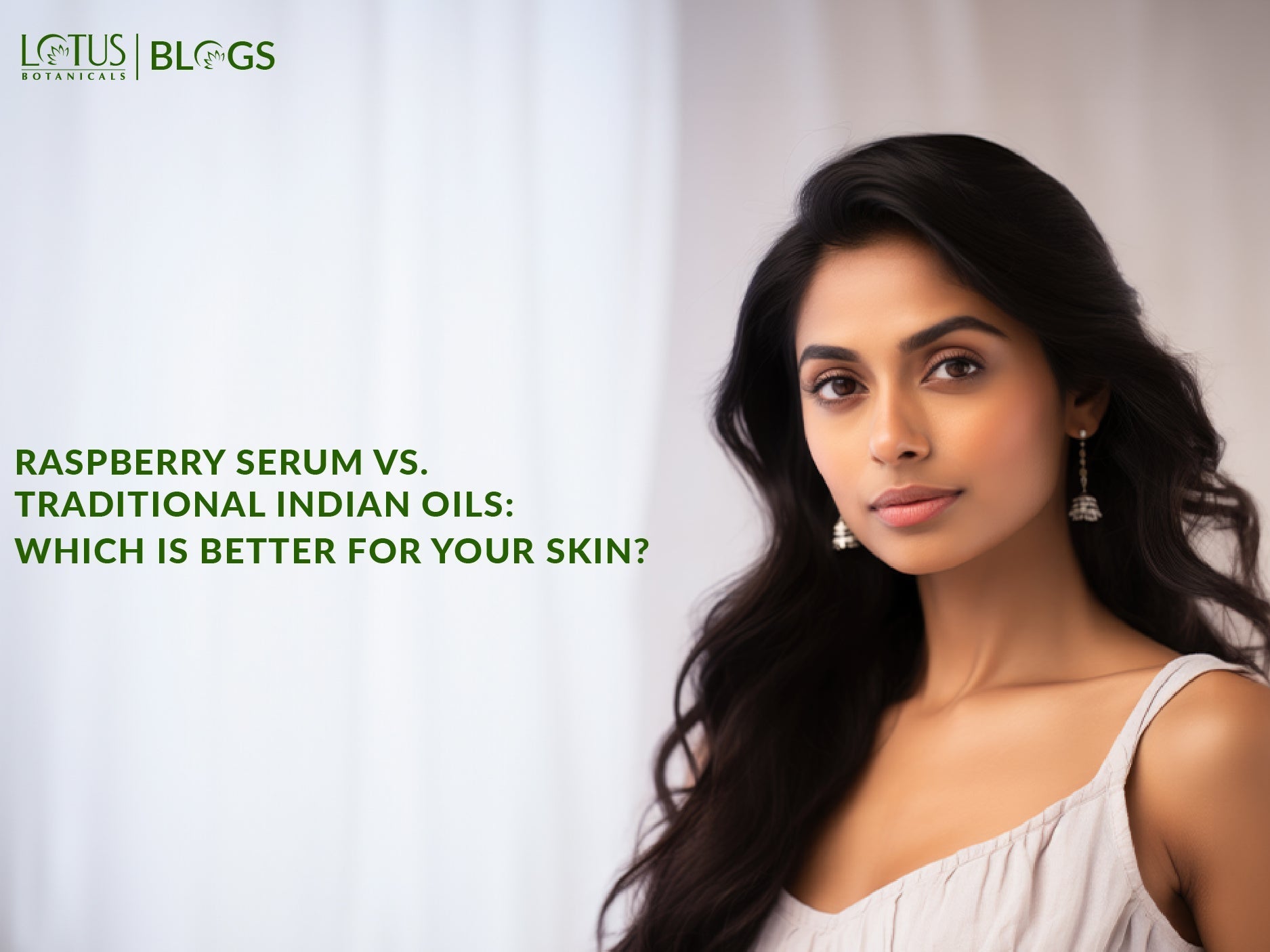 Raspberry Serum vs. Traditional Indian Oils Which is Better for Your Skin?